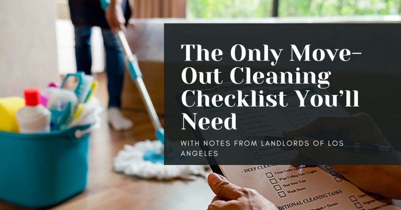 The only move-out cleaning checklist you’ll need (with recommendations from landlords of Los Angeles)